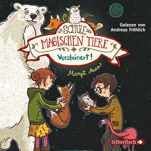 Versteinert!: 2 CDs (Die Schule der magischen Tiere, Band 9)