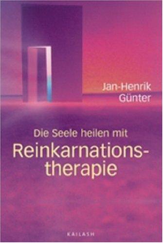 Die Seele heilen mit Reinkarnationstherapie