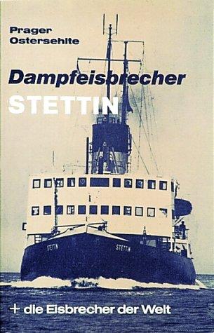 Dampfeisbrecher Stettin und die Eisbrecher der Welt