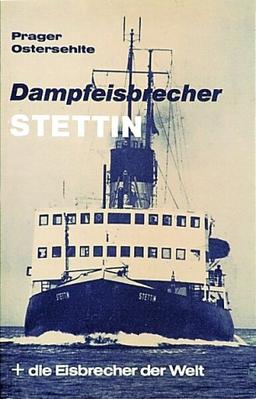 Dampfeisbrecher Stettin und die Eisbrecher der Welt