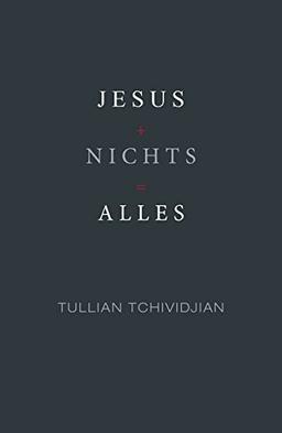 Jesus + Nichts = Alles