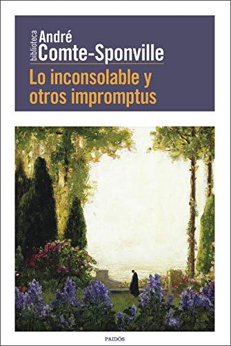 Lo inconsolable y otros impromptus (Biblioteca André Comte-Sponville)