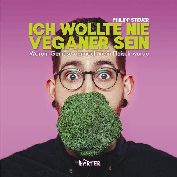 Ich wollte nie Veganer sein: Warum Gemüse dennoch mein Fleisch wurde