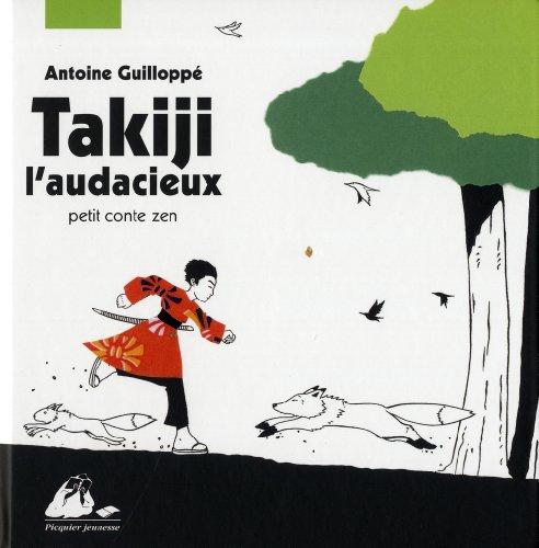 Takiji l'audacieux : petit conte zen