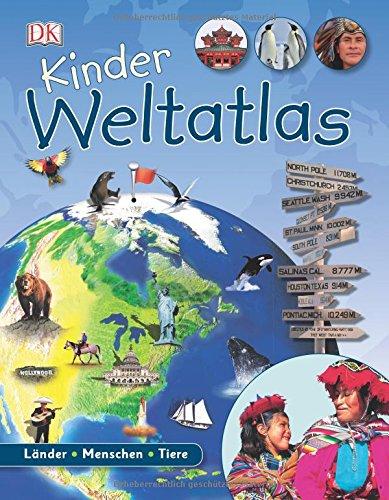 Kinder Weltatlas: Länder - Menschen - Tiere