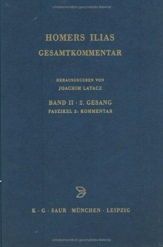 Homers Ilias. Gesamtkommentar. Auf der Grundlage der Ausgabe von Ameis-Hentze-Cauer (1868-1913) / Zweiter Gesang (B). Faszikel 1: Text und Übersetzung. Faszikel 2: Kommentar: BD II / FASC 2