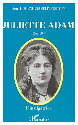 Juliette Adam (1836-1936) : l'instigatrice