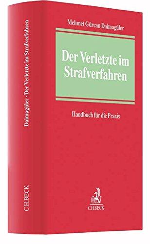 Der Verletzte im Strafverfahren: Handbuch für die Praxis