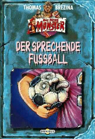 Alle meine Monster 10. Der sprechende Fussball.