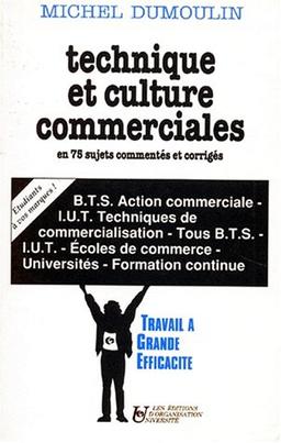 Technique et culture commerciales : en 75 sujets commentés et corrigés