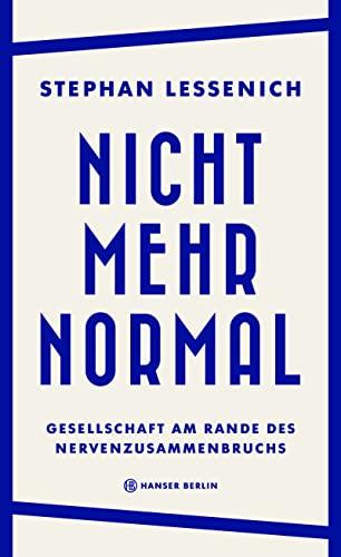 Nicht mehr normal: Gesellschaft am Rande des Nervenzusammenbruchs