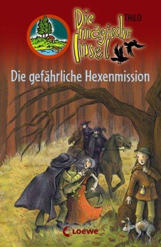 Die magische Insel 05. Die gefährliche Hexenmission