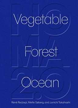 Noma 2.0: Vegetable, Forest, Ocean