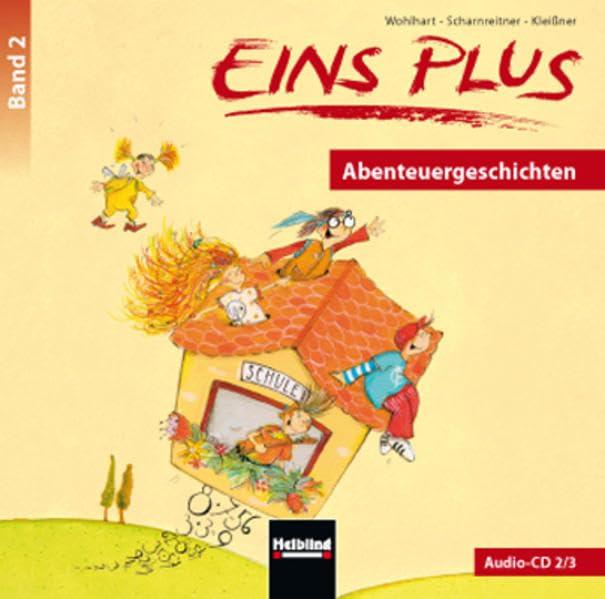 EINS PLUS 2. Audio-CD 2 +3: Abenteuergeschichten - Ausgabe Österreich!