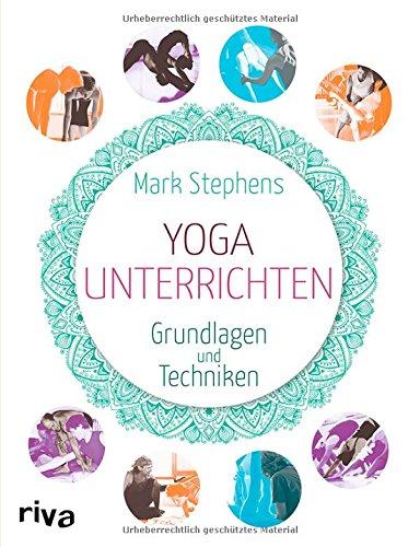 Yoga unterrichten: Grundlagen und Techniken