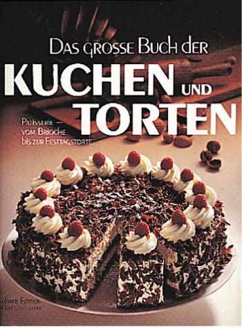 Das große Buch der Kuchen und Torten