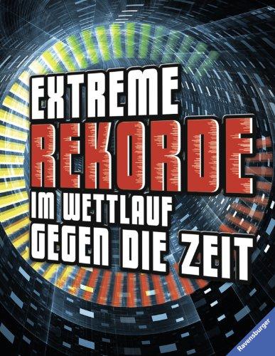 Extreme Rekorde im Wettlauf gegen die Zeit