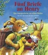 Fünf Briefe an Henry: Eine Ostergeschichte mit echten Briefen