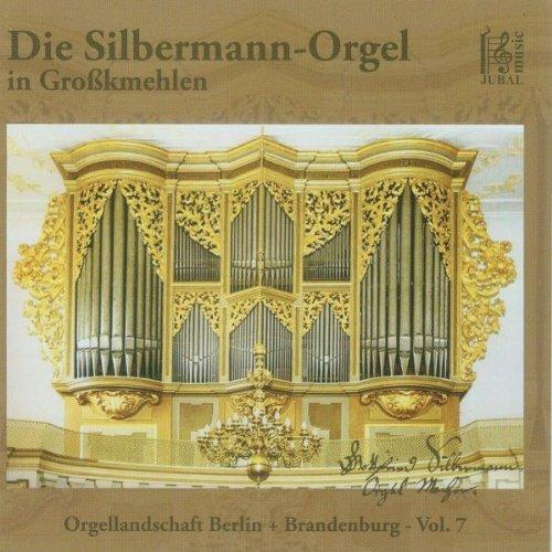 Die Silbermann-Orgel in Großkmehlen (1718) - Orgellandschaft Berlin+Brandenburg Vol. 7