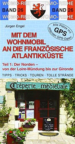 Mit dem Wohnmobil an die französische Atlantikküste: Teil 1: Der Norden