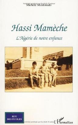 Hassi Mamèche : l'Algérie de notre enfance