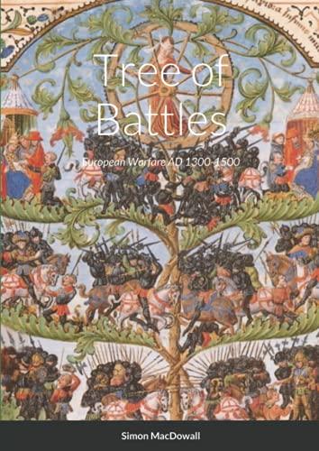 Tree of Battles: Wargames Rules for Miniatures, Medieval Europe 1300-1500