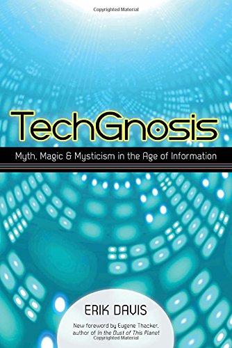 TechGnosis: Myth, Magic, and Mysticism in the Age of Information