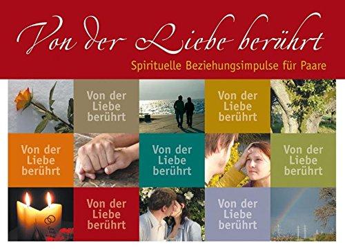 Von der Liebe berührt: Spirituelle Beziehungsimpulse für Paare