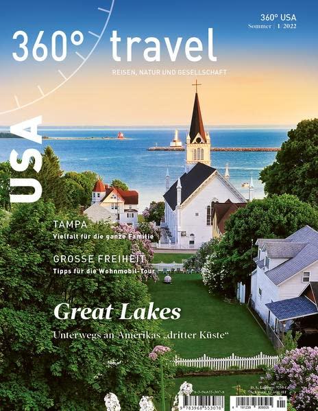 360° USA - Ausgabe Sommer 1/2022: Great Lakes: Unterwegs an Amerikas "dritter Küste" (360° USA: Reisen, Natur und Gesellschaft)