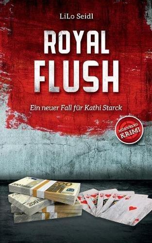 Royal Flush: Ein neuer Fall für Kathi Starck