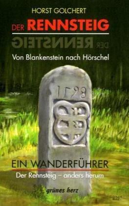 Wanderführer Rennsteig anders herum: Von Blankenstein nach Hörschel