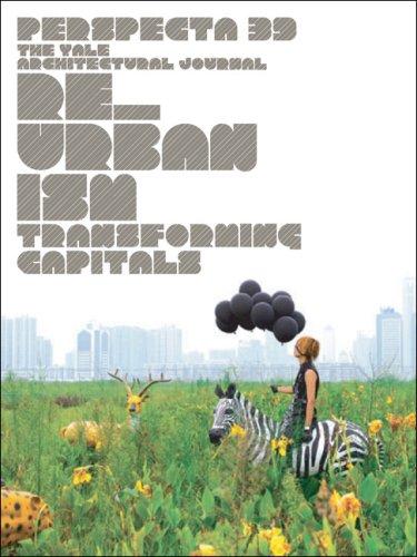 Re_Urbanism, Transforming Capitals: The Yale Architectural Journal (PERSPECTA, Band 39)