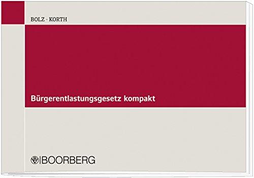 Bürgerentlastungsgesetz kompakt: Vorsorgeaufwendungen, Zinsschranke, Mantelkaufregelungen, Umsatzsteuerliche Ist-Versteuerungsgrenze