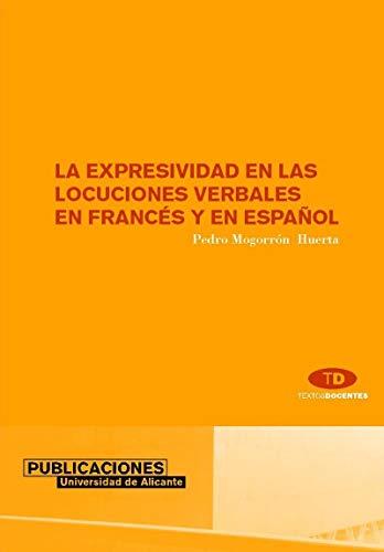 La expresividad en las locuciones verbales españolas y francesas (Textos docentes)