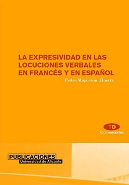 La expresividad en las locuciones verbales españolas y francesas (Textos docentes)