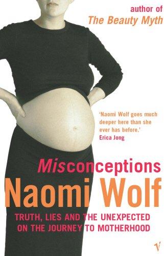 Misconceptions: Truth, Lies and the Unexpected on the Journey to Motherhood