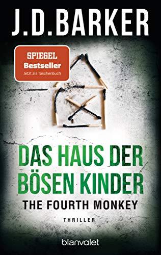 The Fourth Monkey - Das Haus der bösen Kinder: Thriller (Sam Porter, Band 3)