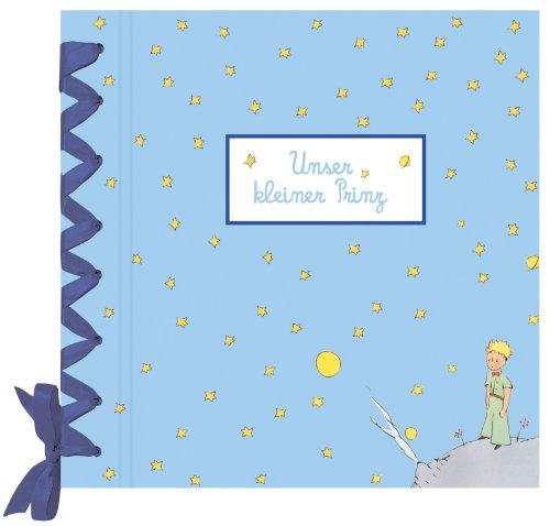 Babyalbum »Der Kleine Prinz« / Jungen: Babyalbum Jungen (Kleiner Prinz Alben)