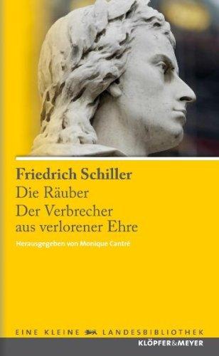 Die Räuber / Der Verbrecher aus verlorener Ehre: Eine kleine Landesbibliothek 1: Meyers Landesbibliothek 1