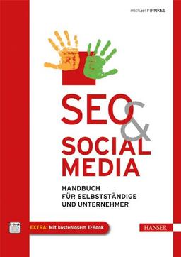 SEO & Social Media: Handbuch für Selbstständige und Unternehmer