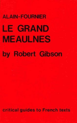 Alain-Fournier: Le Grand Meaulnes (Critical Guides to French Texts, Band 56)