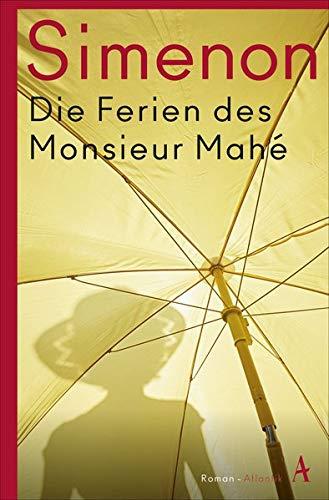 Die Ferien des Monsieur Mahé: Roman (Die großen Romane)