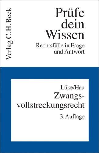 Zwangsvollstreckungsrecht: Prüfe dein Wissen. Rechtsfälle in Frage und Antwort