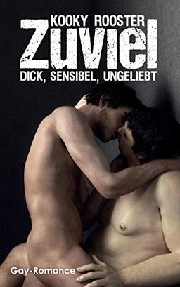 Zuviel: Dick, sensibel, ungeliebt