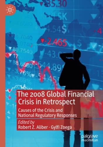 The 2008 Global Financial Crisis in Retrospect: Causes of the Crisis and National Regulatory Responses