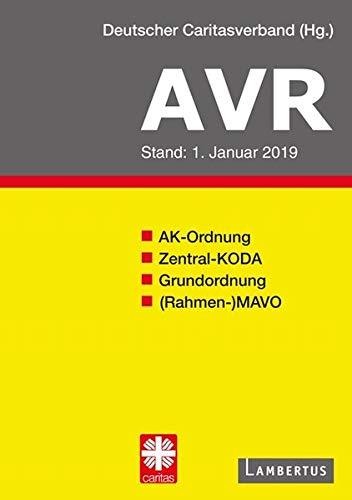 Richtlinien für Arbeitsverträge in den Einrichtungen des Deutschen Caritasverbandes (AVR): Buchausgabe 2019