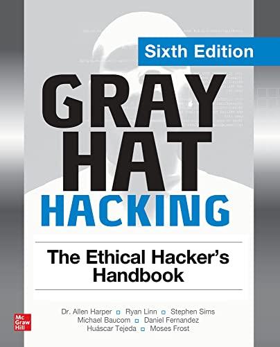 Gray Hat Hacking: The Ethical Hacker's Handbook