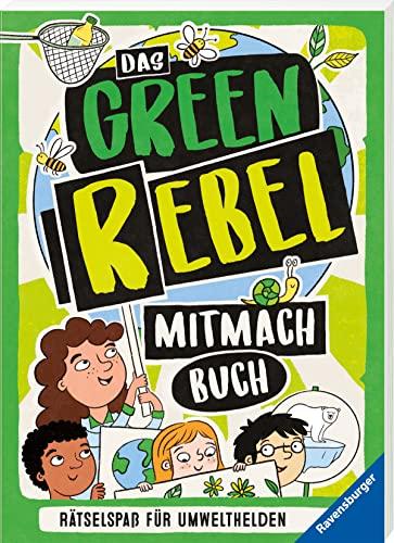 Das Green Rebel Mitmachbuch: Rätselspaß für Umwelthelden