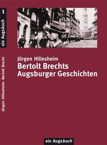 Bertolt Brechts Augsburger Geschichten