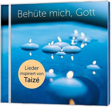 Behüte mich, Gott. Lieder inspiriert von Taizé